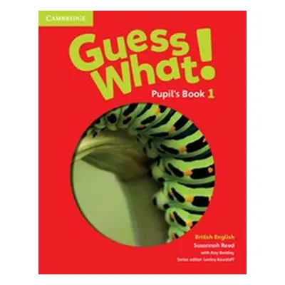 Guess What! Level 1 Pupil´s Book British English Cambridge University Press