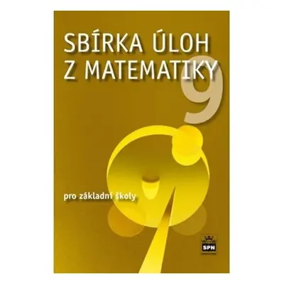 Sbírka úloh z matematiky 9 pro základní školy SPN - pedagog. nakladatelství