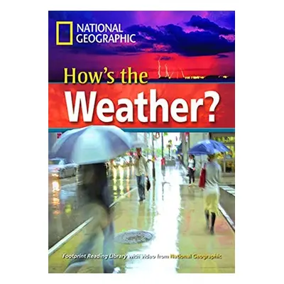 FOOTPRINT READING LIBRARY: LEVEL 2200: HOW´S THE WEATHER? (BRE) National Geographic learning