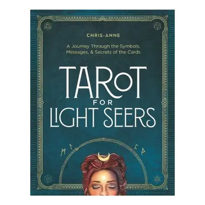 Tarot for Light Seers, A Journey Through the Symbols, Messages, a Secrets of the Cards Hay House