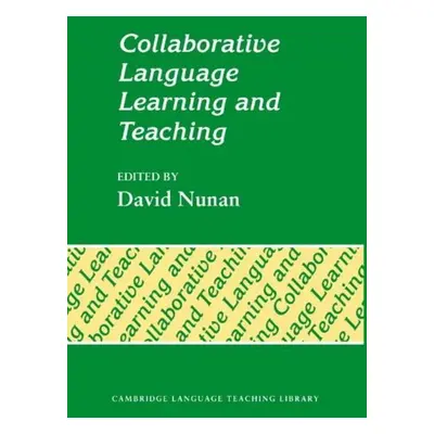 Collaborative Language Learning and Teaching Cambridge University Press