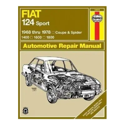 Fiat 124 Sport Coupe a Spider (1968-1978) Haynes Repair Manual (USA) Haynes Publishing Group