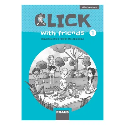 Click with Friends 1 Příručka učitele Fraus