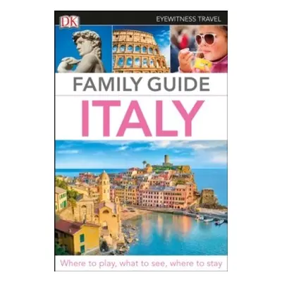 DK Eyewitness Family Guide Italy Dorling Kindersley (UK)