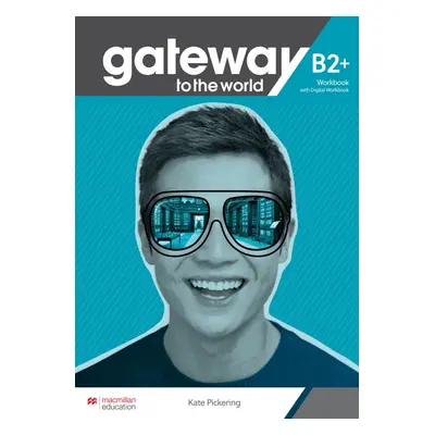 Gateway to the World B2+ Workbook and Digital Workbook Macmillan