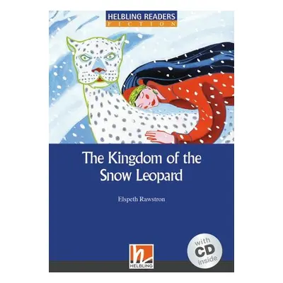 HELBLING READERS Blue Series Level 4 The Kingdom of the Snow Leopard + Audio CD (Elspeth Rawstro