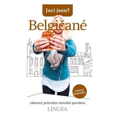 Jací jsou? - Belgičané LINGEA s.r.o.