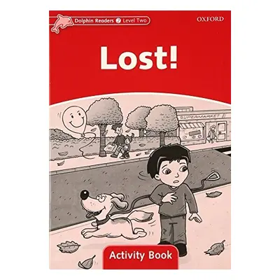 Dolphin Readers Level 2 Lost! Activity Book Oxford University Press