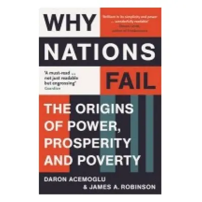 Why Nations Fail, The Origins of Power, Prosperity and Poverty Profile Books Ltd