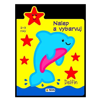 Delfín 2-3 roky: Nalep a vybarvuj NAKLADATELSTVÍ SUN s.r.o.