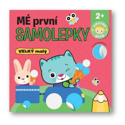 Mé první samolepky VELKÝ malý - Chytré dítě Svojtka & Co. s. r. o.