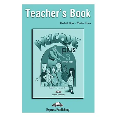 Welcome Plus 3 - Teacher´s Book Express Publishing