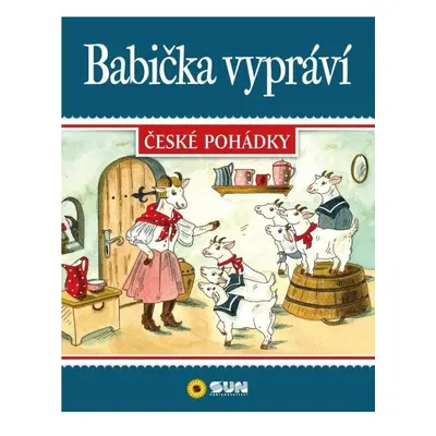 Babička vypráví - České pohádky NAKLADATELSTVÍ SUN s.r.o.