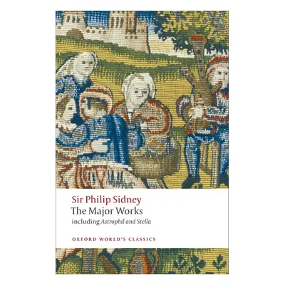 Oxford World´s Classics The Major Works ( Sidney) Oxford University Press