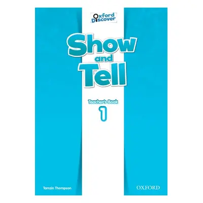 Show and Tell 1 Teacher´s Book Oxford University Press