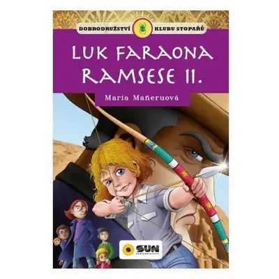 Luk faraona Ramsese II. - Klub stopařů NAKLADATELSTVÍ SUN s.r.o.