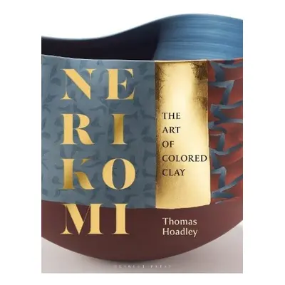 Nerikomi, The Art of Colored Clay - poškozeno Bloomsbury Publishing PLC