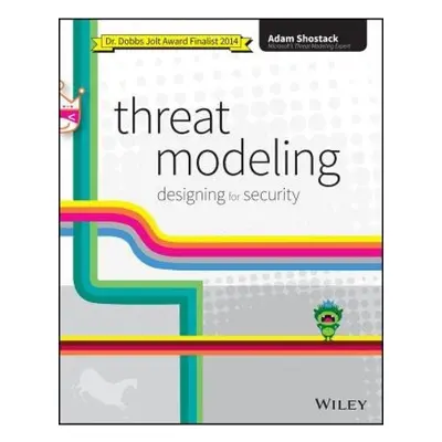 Threat Modeling, Designing for Security John Wiley & Sons Inc