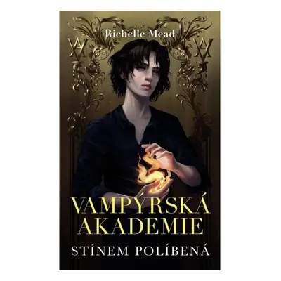 Vampýrská akademie 3 - Stínem políbená Nakladatelství SLOVART s. r. o.