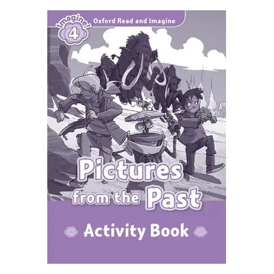 Oxford Read and Imagine 4 Pictures from the Past Activity Book Oxford University Press