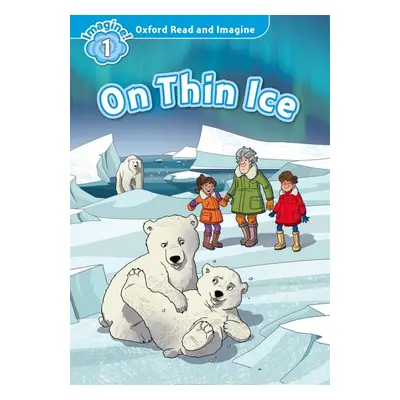 Oxford Read and Imagine 1 On Thin Ice Oxford University Press