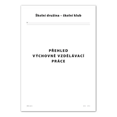 Přehled výchovně vzdělávací práce pro školní druž. a š.klub, A4, 56 str. OPTYS, spol. s r.o.