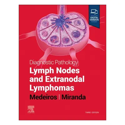 Diagnostic Pathology: Lymph Nodes and Extranodal Lymphomas, 3rd Edition Elsevier