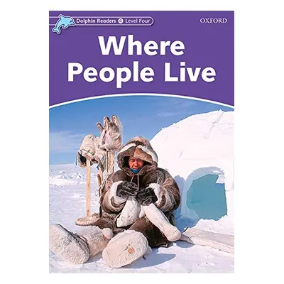 Dolphin Readers Level 4 Where People Live Oxford University Press