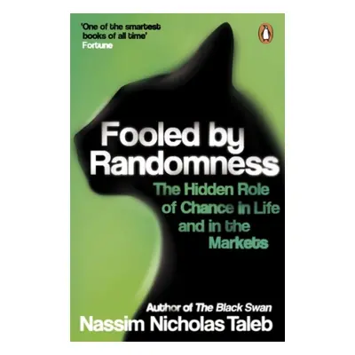 Fooled by Randomness : The Hidden Role of Chance in Life and in the Markets Penguin Books (UK)