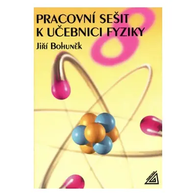 Pracovní sešit k učebnici fyziky pro 8. roč. ZŠ Prometheus nakladatelství