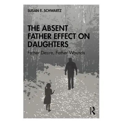 Absent Father Effect on Daughters, Father Desire, Father Wounds Taylor & Francis Ltd