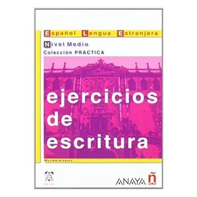 Ejercicios de escritura. Nivel Medio Anaya Comercial Grupo