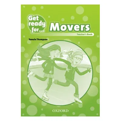 Get Ready for Movers: Teacher´s Book Oxford University Press