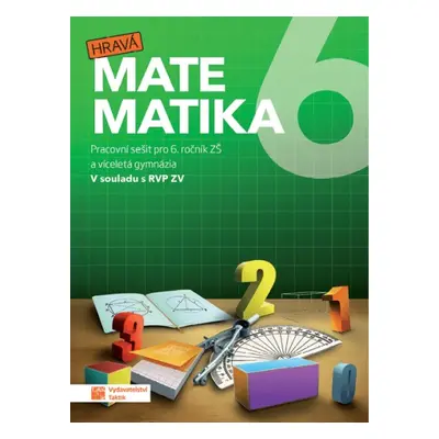 Hravá matematika 6 - pracovní sešit TAKTIK International, s.r.o