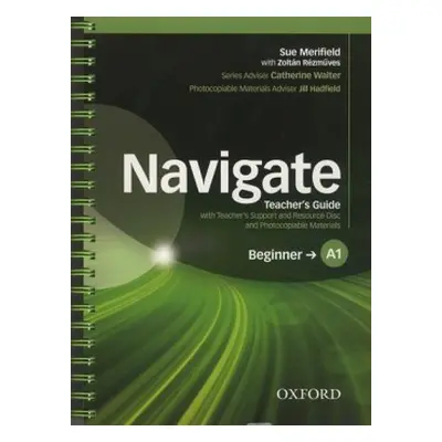 Navigate Beginner A1 Teacher´s Guide with Teacher´s Support a Resource Disc OUP ELT