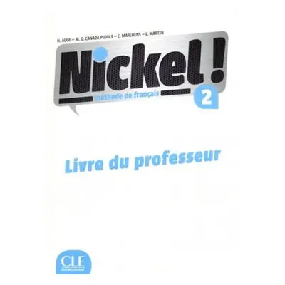 Nickel! 2 Guide pédagogique CLE International