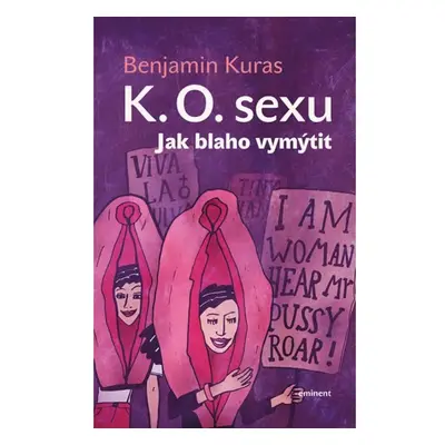 K.O. sexu - Jak blaho vymýtit EMINENT - Ing. Jiří Kuchař