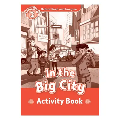 Oxford Read and Imagine 2 In the Big City Activity Book Oxford University Press