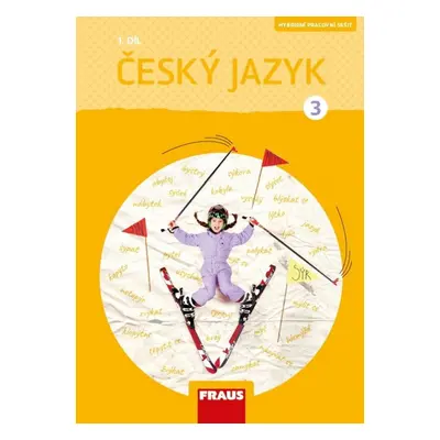 Český jazyk 3/1 – nová generace Hybridní pracovní sešit Fraus