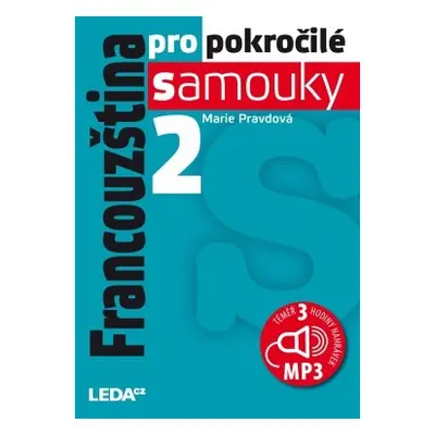 Francouzština pro pokročilé samouky 2. díl Nakladatelství LEDA