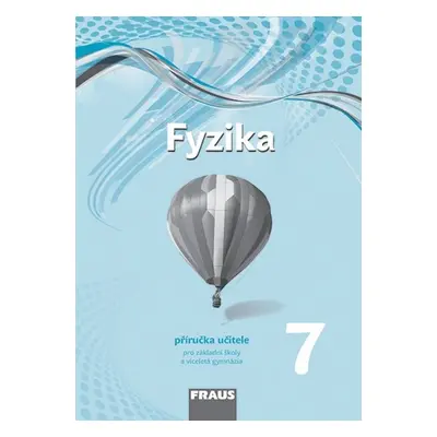 Fyzika 7 – nová generace Příručka pro učitele Fraus