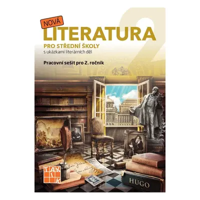 Nová literatura pro 2.ročník SŠ - pracovní sešit TAKTIK International, s.r.o