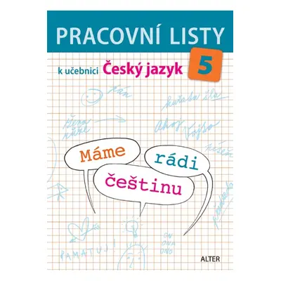 PRACOVNÍ LISTY k učebnici MÁME RÁDI ČEŠTINU 5 Alter