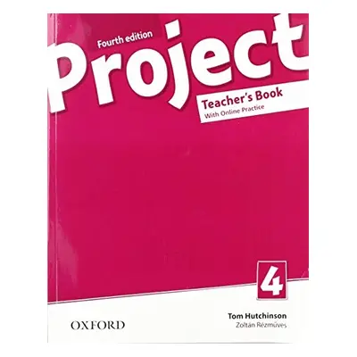 Project Fourth Edition 4 Teacher´s Book with Online Practice Pack Oxford University Press