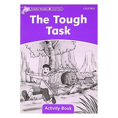 Dolphin Readers Level 4 The Tough Task Activity Book Oxford University Press