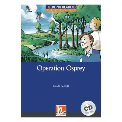 HELBLING READERS Blue Series Level 4 Operation Osprey + Audio CD (David A. Hill) Helbling Langua