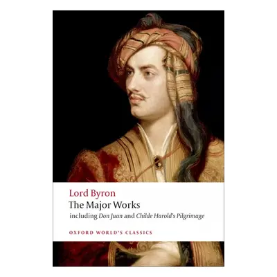 Oxford World´s Classics Byron - The Major Works Oxford University Press