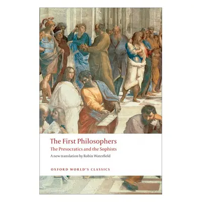 Oxford World´s Classics The First Philosophers: The Presocratics and Sophists Oxford University 