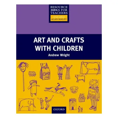 Primary Resource Books for Teachers Art and Crafts with Children Oxford University Press