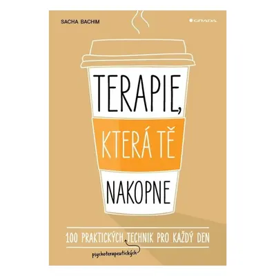 Terapie, která tě nakopne - 100 praktických technik pro každý den GRADA Publishing, a. s.